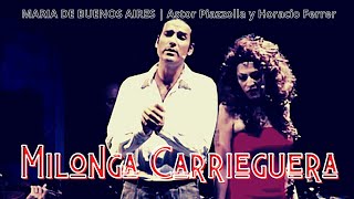 Marìa de Buenos Aires | Milonga Carrieguera | Astor Piazzolla y Horacio Ferrer