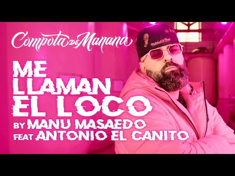 COMPOTA DE MANANA - ME LLAMAN EL LOCO con MANU MASAEDO feat ANTONIO ¨El CANITO¨