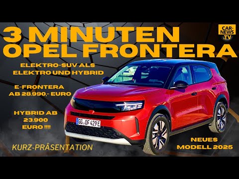 3 Minuten Opel Frontera 2025 - Elektrisch für wenig Geld