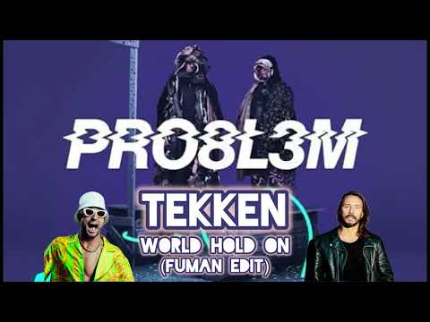 PRO8L3M - TEKKEN x WORLD HOLD ON (FUMAN EDIT)