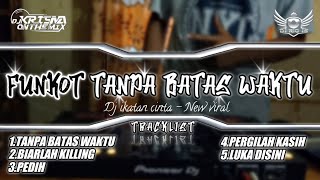 Download lagu DJ IKATAN CINTA - TANPA BATAS WAKTU 🔊 REMIX FUNKOT NEW VIRAL 2021 DIJAMIN MANTUL BOSKU mp3