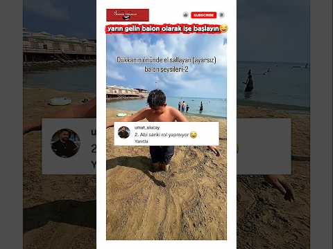 Yarın gelin balon olarak işe başlayın 😂 #youtubeshorts#shortvideo