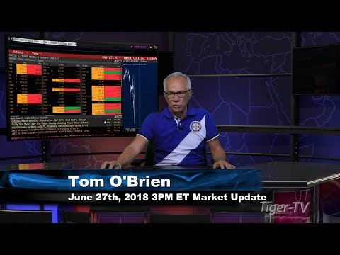 June 27th 3PM ET Market Update with Tom O'Brien on TFNN