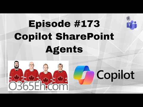 O365Eh! - Episode 173 - #Copilot #SharePoint Agents