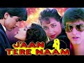 Hindi Romantic Movie Jaan Tere Naam Full Movie Ronit Roy Movie Farheen Bollywood Romantic Movie