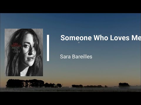 Sara Bareiles - Someone Who Loves Me (Lyrics)