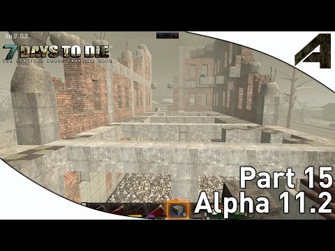7 Days to Die Alpha 11.2 Gameplay - Part 15 - "FrameWork"