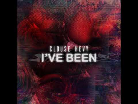 Clouse Hevy - I've Been
