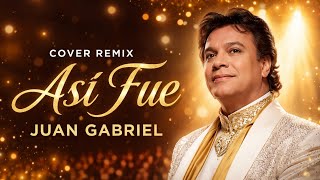 Download lagu Cover Remix Energy   Asi Fue  Juan Gabriel mp3