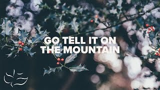 Go, Tell It On The Mountain | Maranatha! Music (Lyric Video)