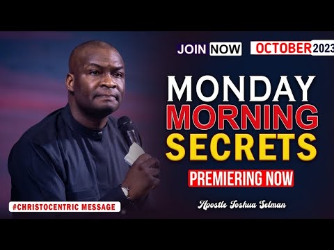 MONDAY MORNING SECRETS, 2ND OCTOBER 2023 - Apostle Joshua Selman Commanding Your Morning