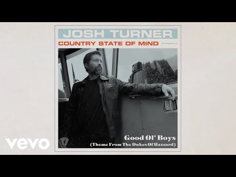 Josh Turner - Good Ol' Boys (Theme from The Dukes of Hazzard / Official Audio)
