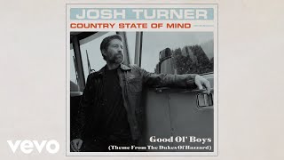 Josh Turner Good Ol' Boys (Theme From The Dukes Of Hazzard)