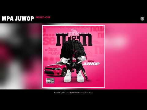 MPA Juwop - Pissed Off (Official Audio)