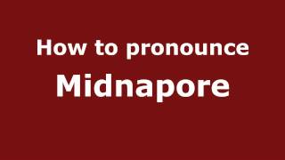 How to pronounce Midnapore