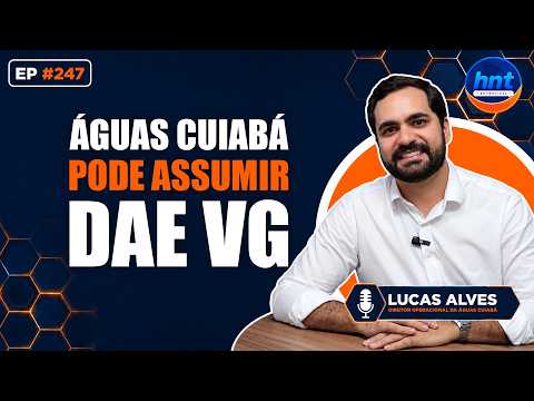 HNT ENTREVISTA: Lucas  Alves - Diretor da Águas Cuiabá