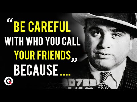 Be careful who you call your friends, Because... | Al Capone Quotes #quotes #lifequotes #alcapone