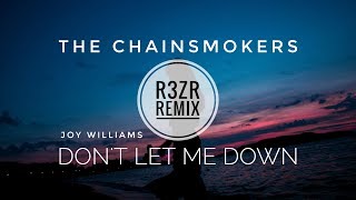 Joy Williams - Don&#39;t Let Me Down | The Chainsmokers | | R3zR Remix |