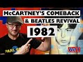 The Story of The Great Beatles Revival of 1982 & McCartney's Comeback Triumph