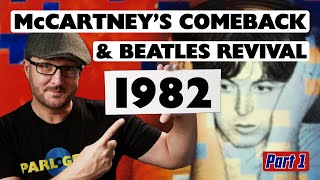 The Story of The Great Beatles Revival of 1982 &amp; McCartney's Comeback Triumph