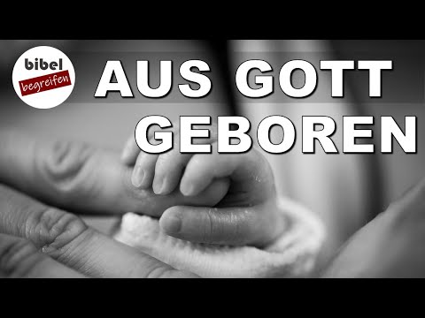 Wer aus Gott geboren ist, kann nicht sündigen! [1.Johannes 3,9; 5,18]