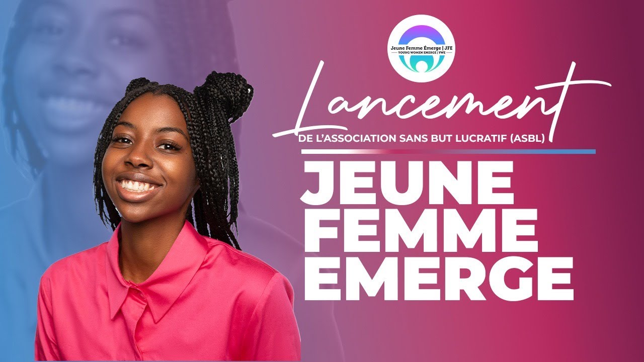 Lancement de l'association sans but lucratif (ASBL) Jeune Femme Emerge