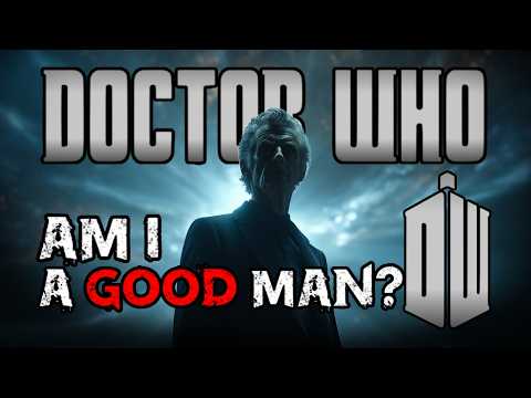 Doctor Who: Am I A Good Man? | Dark Epic 12th Doctor Villain Track