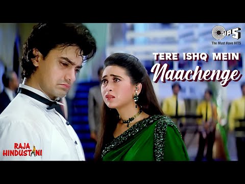 Tere Ishq Mein Naachenge | Raja Hindustani | Aamir Khan, Karisma Kapoor | Kumar Sanu | 90's Hits