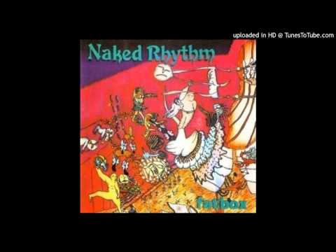 Naked Rhythm - Break You