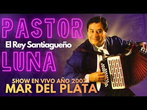PASTOR LUNA en vivo "Gran encuentro santiagueño" en MAR DEL PLATA 2007