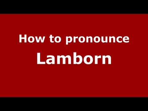 How to Pronounce Lamborn - PronounceNames.com