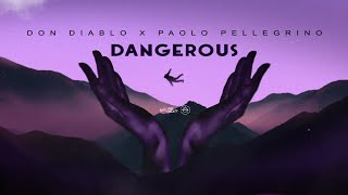 Don Diablo &amp; Paolo Pellegrino - Dangerous | Official Lyric Video