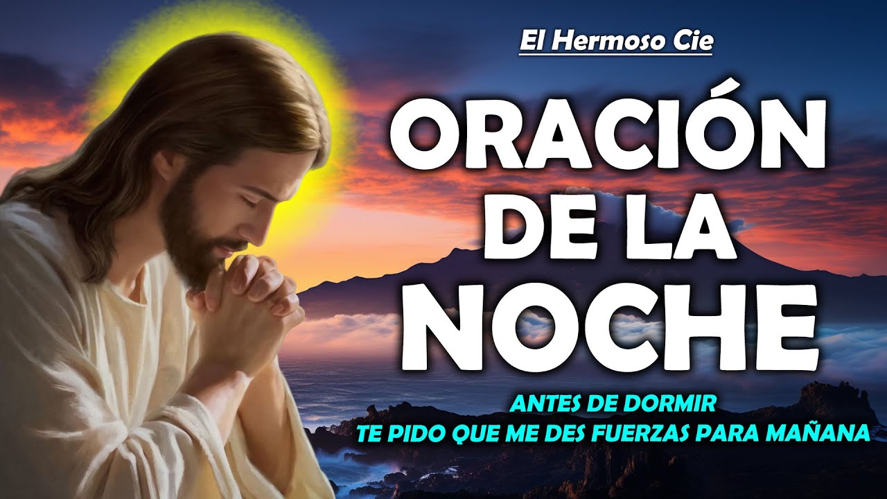 🔴Oración De La Noche De Hoy | antes de dormir, te pido que me des fuerzas para mañana