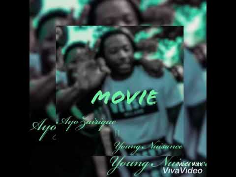 “Movie” Young Nuisance & AyoZairque (Official Audio)