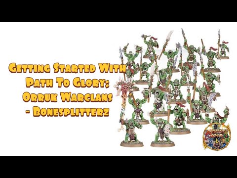 Starting Path to Glory with Orruk Warclans - Bonesplitterz