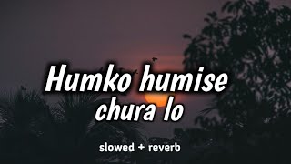 Download lagu Humko Humise Chura Lo [ Slow   Reverb] Bollywood Hindi Song OLD  mp3