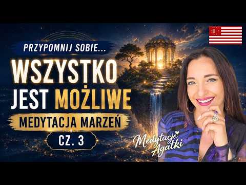 [POPKO Świat Medytacji] Obudź w sobie moc, która zmienia sposób, w jaki tworzysz swoje życie | Medytacja Marzeń cz. 3