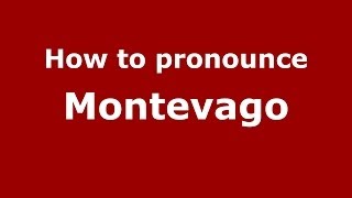 How to pronounce Montevago