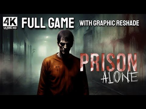 Prison Alone Full Game Slow Playthrough Gameplay 4K60FPS Reshade Nocommentary