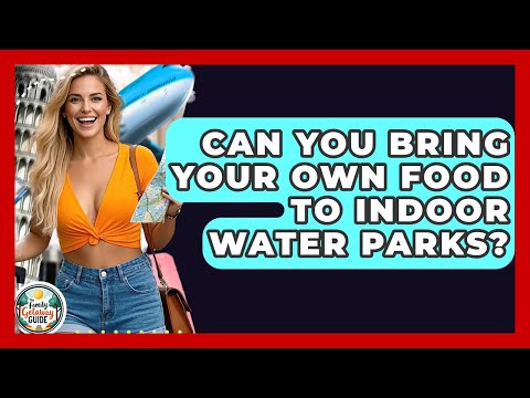 Can You Bring Your Own Food To Indoor Water Parks? - The Family Getaway Guide