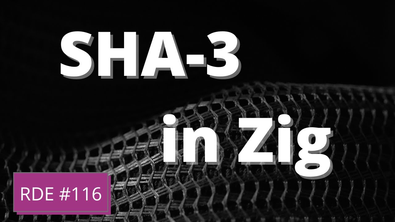 SHA-3 in Zig | Rubber Duck Engineering | Episode #116