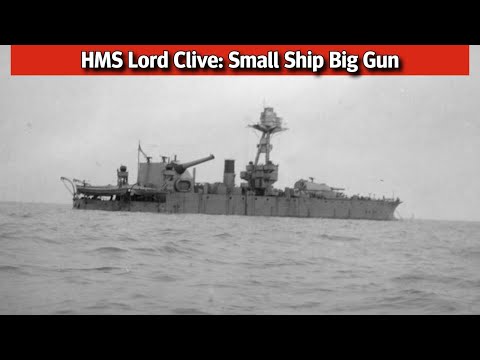 HMS Lord Clive: A Small Ship With A MASSIVE Gun