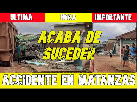 🌍 NOTICIAS de Cuba Hoy ! Accidente MATANZAS 🔥🔥   !!
