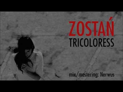 Tricoloress - Zostań