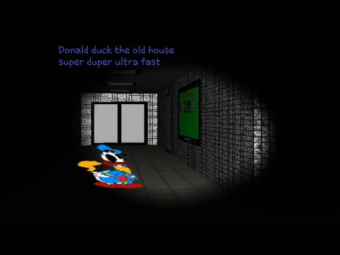 Donald duck the old house super duper ultra fast + darkness 1.4.3