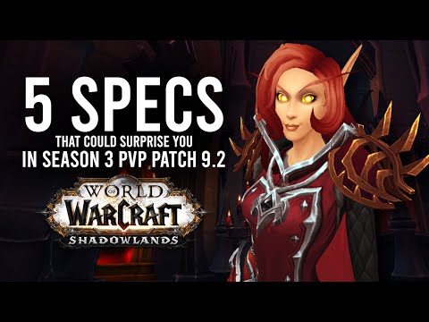 These Class Specs Have Potential To Do Better Than Expected In PvP Patch 9.2! - WoW: Shadowlands 9.2