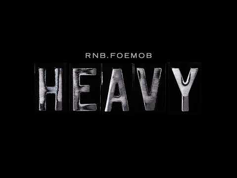 RNB.FOEMOB - HEAVY [Official Audio]