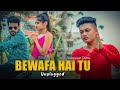 Bewafa Hai Tu | Unplugged | Sampreet Dutta | Bewafa Song | Official Video | New Hindi Sad Songs 2022