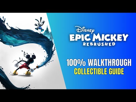 Disney Epic Mickey: Rebrushed 100% Walkthrough - All Collectible Location