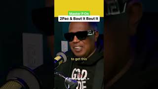 Master P On 2Pac &amp; Bout It Bout It